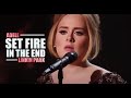 Linkin park x adele  set fire in the end