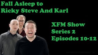 🟢Fall Asleep to Ricky Gervais Steven Merchant And Karl Pilkington XFM Show Series 2 Episodes 10-12