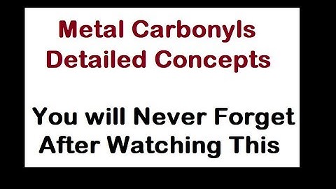 Metal Carbonyls - Detailed Discussion