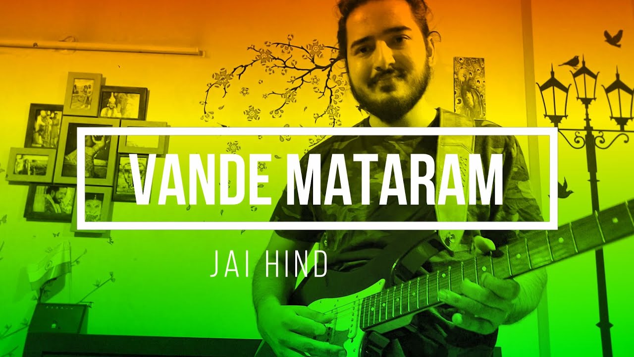 Vande Mataram Song On Guitar Vande Mataram On Electric Guitar Happy