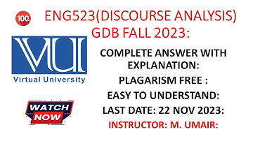 ENG523(DISCOURSE ANALYSIS) GDB FALL 2023||Solution with explanation||Last date is 22 nov #vu #gdb