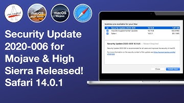 Security Update 2020-006 for Mojave & High Sierra Released! + Safari 14.0.1 - ISSUES PLUS OVERVIEW!