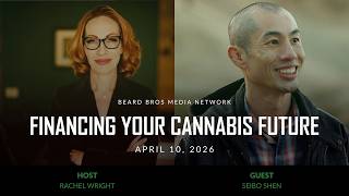 Financing Your Cannabis Future Ep 18: Seibo Shen on Cannabis Innovation & Mindset