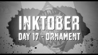 Inktober 2019 - DAY 17 - Ornament