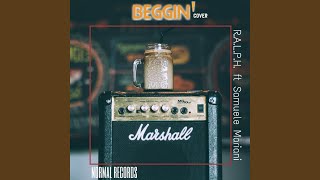 Beggin' (Cover)