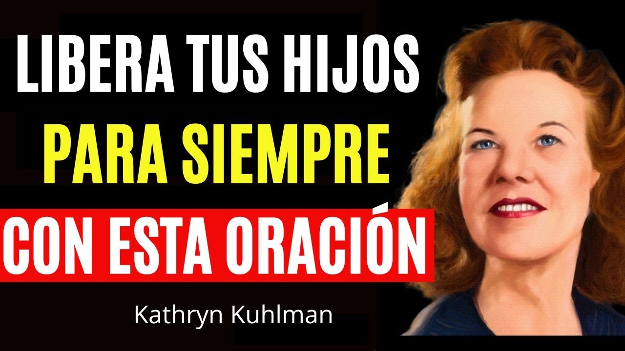 Así Recibirás El Poder De Orar por Tus Hijos y Liberarlos – Kathryn Kuhlman