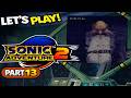 Sonic Adventure 2 Let's Play – Part 13 | STOP THE ECLIPSE CANNON [LAST  STORY ]