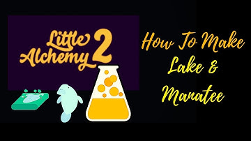 Little Alchemy 2-How to make Lake & Manatee Cheats & Hints