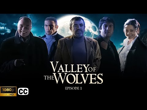 Valley of the Wolves - Episode 1