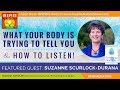 🌟 What Your Body is Trying to Tell You & How to Listen |Reclaiming Your Body SUZANNE SCURLOCK-DURANA