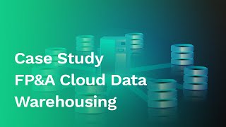 [Case Study] FP&A Cloud Data Warehousing | Jade