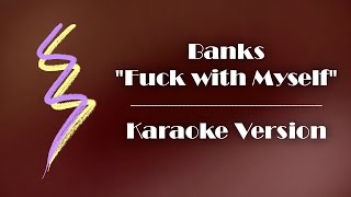 Banks - Fuck with Myself - Karaoke Version