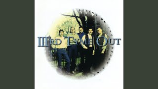 Video thumbnail of "IIIRD Tyme Out - Across The Miles"