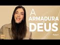 Série: A Armadura de Deus - Parte ll l Priscila Piza Roseiro