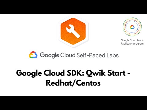 Google Cloud SDK: Qwik Start - Redhat/Centos |  Baseline: Deploy & Develop  | GSP122