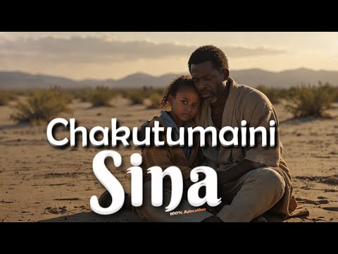 Chakutumaini Sina English Lyrics