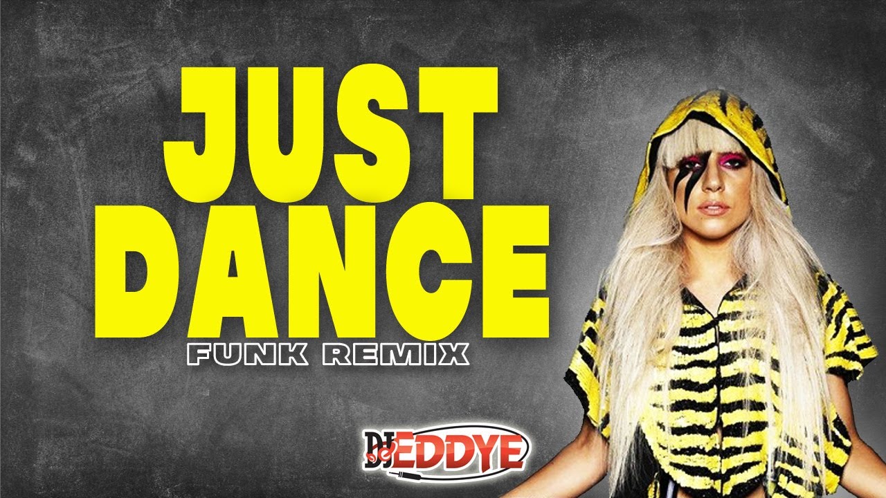 JUST DANCE (Funk Remix) - Lady Gaga ft. DJ Eddye