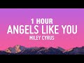 1 hour miley cyrus  angels like you lyrics