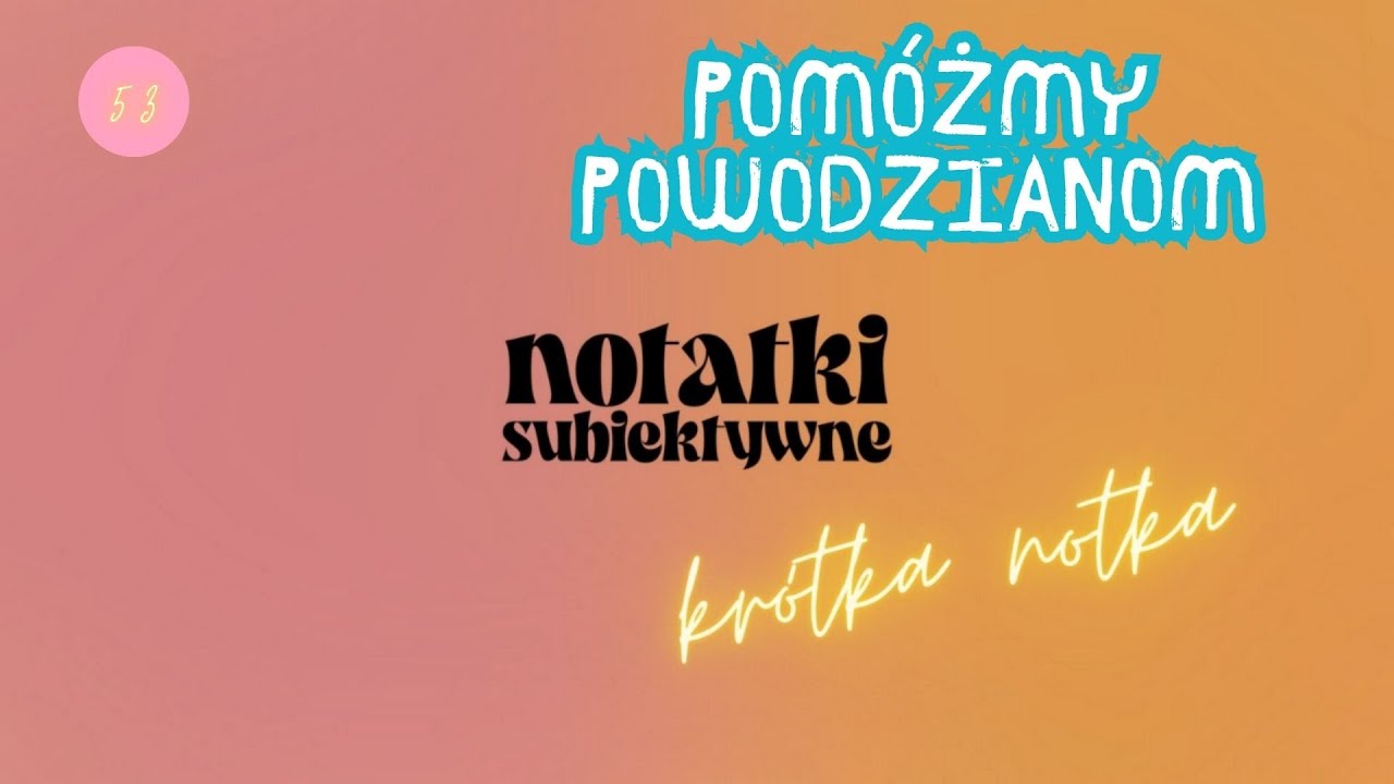 krótka notka #53 pomóżmy powodzianom - YouTube