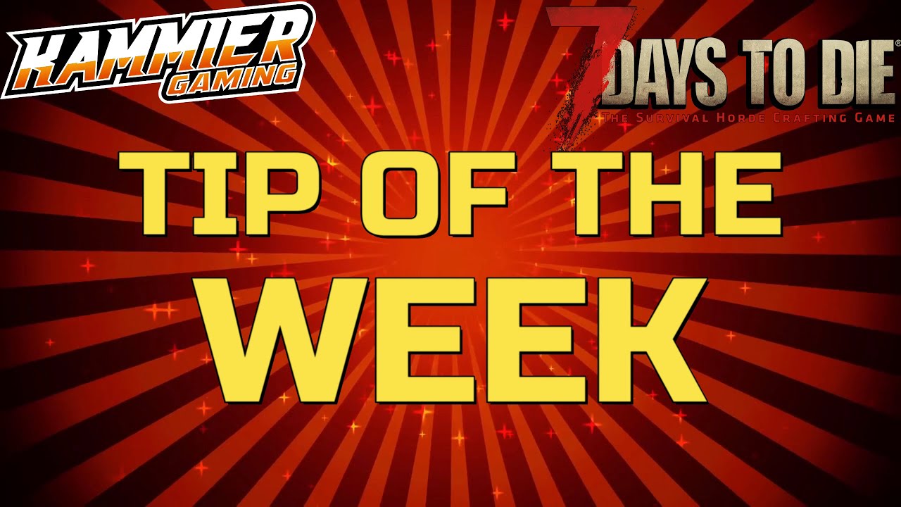 7 Days to Die 2022 - TOP TIP of the WEEK 2 - ALPHA 20 - YouTube