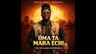 Oma ta mara echi by  De Lamb Onyebuchi