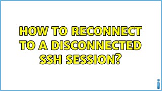 How to reconnect to a disconnected ssh session? (13 Solutions!!)