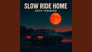Slow Ride Home