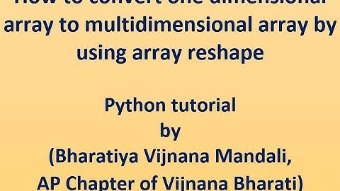 66-How to convert one dimensional array to multidimensional array by using array reshape in Python