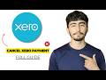 How To Cancel Xero Payment 2026 — Step‑by‑Step Guide
