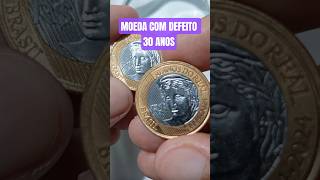 MOEDA COM DEFEITO 30 ANOS