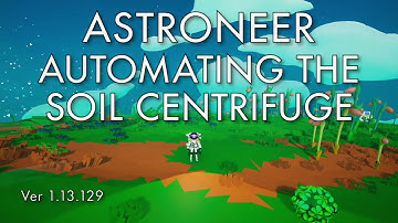 Astroneer - Automating the Soil Centrifuge (before Automation 2 update)
