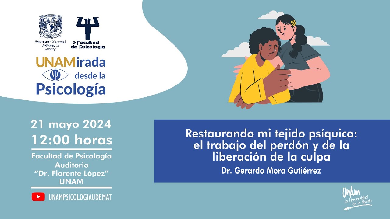 UNAMirada desde la Psicología: Restaurando mi tejido psíquico: el trabajo del perdón (...)