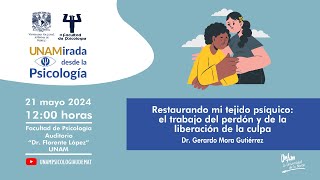 UNAMirada desde la Psicología: Restaurando mi tejido psíquico: el trabajo del perdón (...)