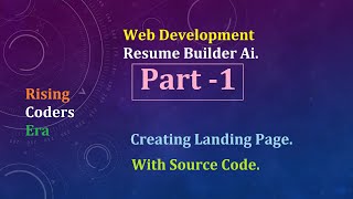 #Part - 1 Resume Builder open.AI. Creating a landing page. with  source code. Web Development.