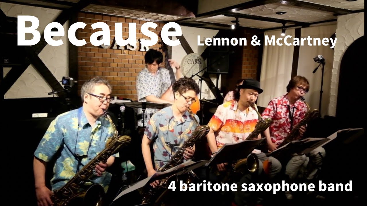 Because / Lennon&McCartney / 4 Baritone Saxophone Band YouTube