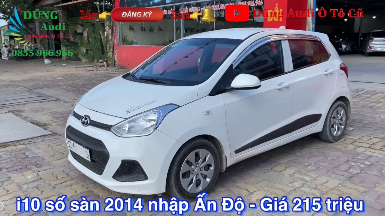 Hyundai i10 số sàn nhập 2014 Xe đẹp giá rẻ Chỉ có 215