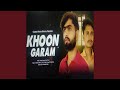 Khoon garam feat chaman panwar varun panwar