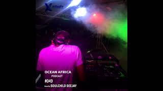 Ocean Africa 049 mixed By Soulchild Deejay