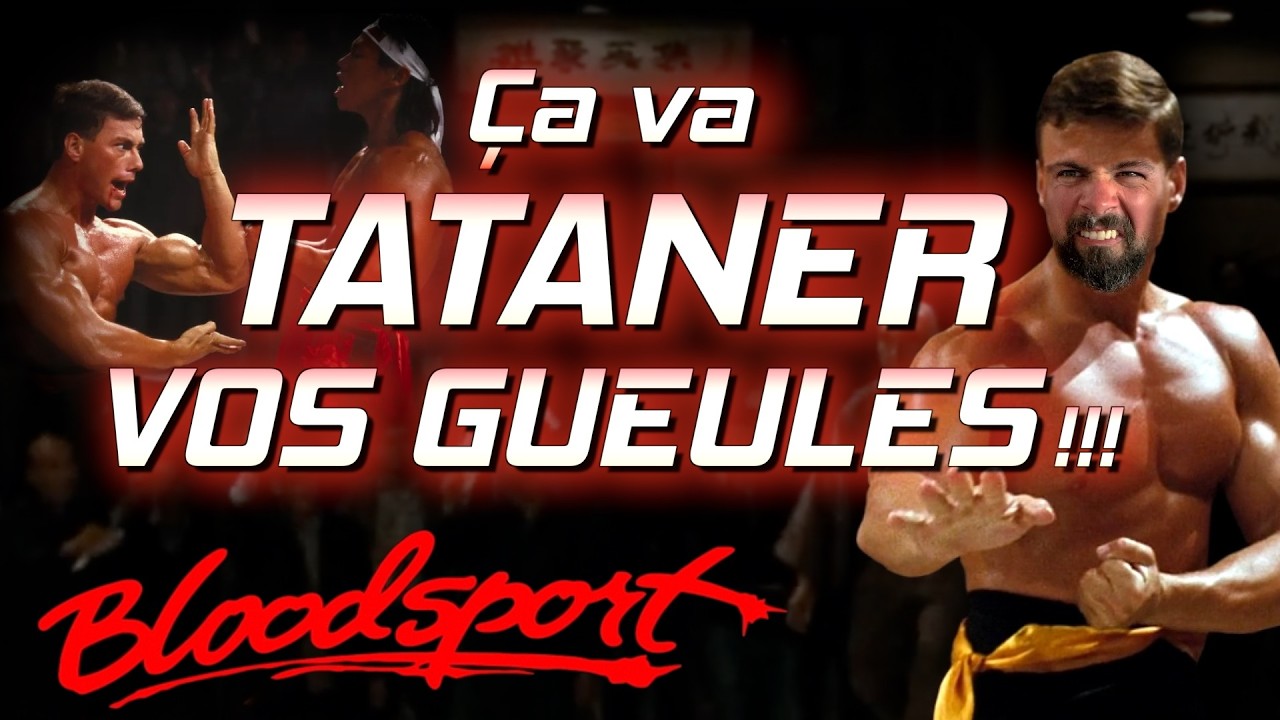 BLOODSPORT : Ça va TATANER VOS GUEULES !!!!