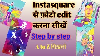 Instasquare || photo Editing in Mobile ||Step by step A to Z  in Hindi Tutorial || Tech tips  Edit. screenshot 5