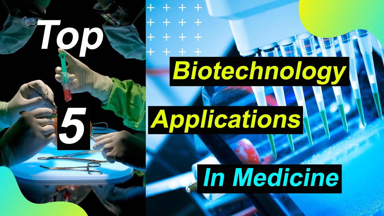 Top 05 Biotechnology Applications in Medicine 2021 DNA