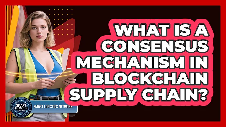 What Is A Consensus Mechanism In Blockchain Supply Chain? - Smart Logistics Network