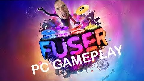 Fuser | PC Gameplay