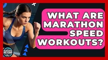 What Are Marathon Speed Workouts? - Running Beyond Limits
