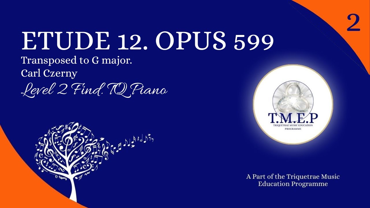 Etude Number 12 Opus 599 (Transposed to G major) by Carl Czerny. Level 2 Find. TQ Piano
