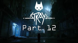 Lets Play Stray part 12 - Kitty Menace!