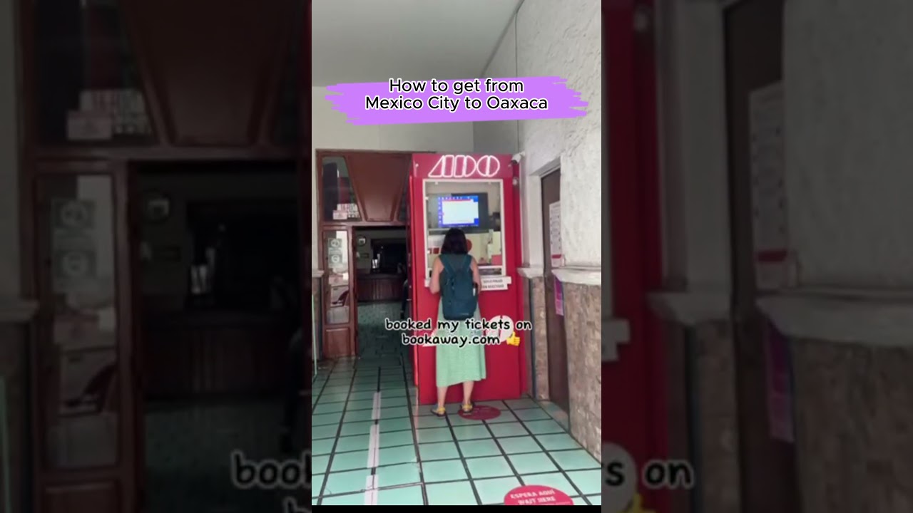 How to get from Mexico City to Oaxaca, Mexico! 