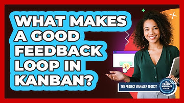 What Makes A Good Feedback Loop In Kanban?