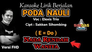 PODA NAULI Karaoke Nada Rendah Wanita / Cewek (E=Do) | Elexis Trio, Cipt : Sakkan Sihombing | FHD