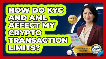 How Do KYC And AML Affect My Crypto Transaction Limits? - Crypto Simplified for Seniors
